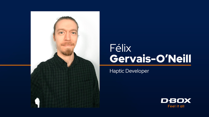 Felix Gervais-O'Neill, a D-BOX haptic developer