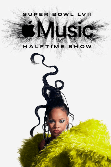 The Apple Music Super Bowl LVII Halftime Show Starring Rihanna poster