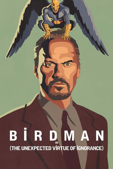 Birdman or (The Unexpected Virtue of Ignorance) poster